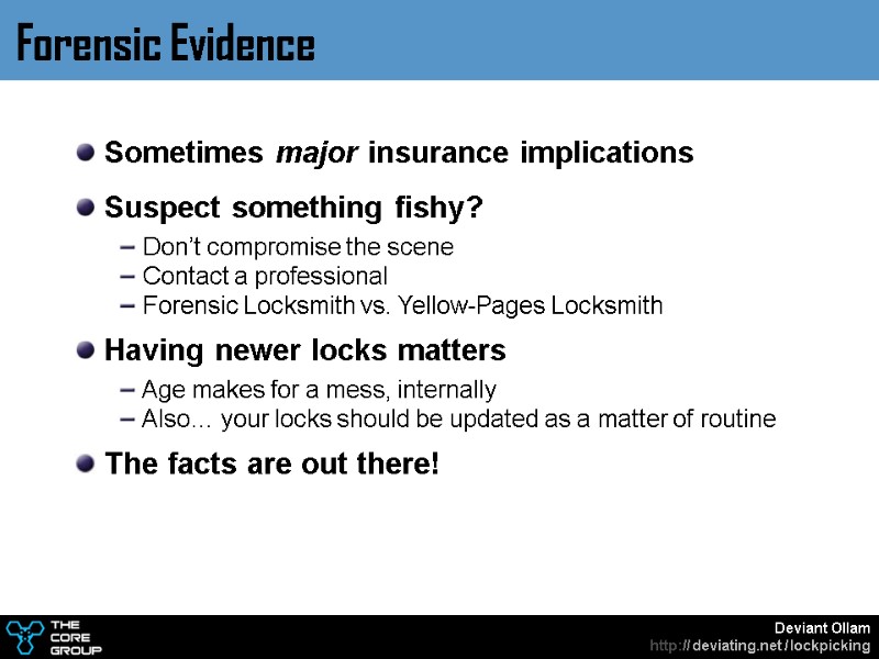 Sometimes major insurance implications  Suspect something fishy?  Don’t compromise the scene 